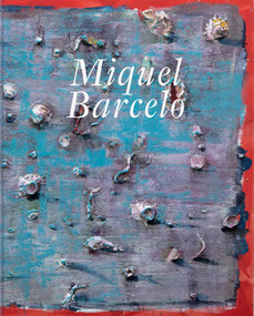 Miquel Barceló - 9780847875863 by Miquel Barceló, Acquavella Galleries, 9780847875863
