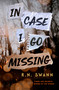 In Case I Go Missing by R. N. Swann, 9780593695333
