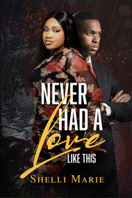Never Had a Love like This by Shelli Marie, 9781645567295
