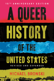 A Queer History of the United States (Revised And Expanded) - 9780807023488 by Michael Bronski, 9780807023488