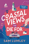 Coastal Views to Die For by Sam Lumley, 9781496753588