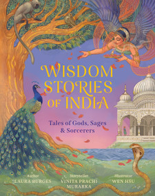 Wisdom Stories of India (Tales of Gods, Sages, and Sorcerers) by Laura Burges, Vinita Prachi Murarka, Wen Hsu, 9781645471547