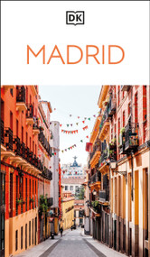 DK Madrid (Must-See Sights. Culture & History. Detailed Maps & Tours. Covers Plaza Mayor, Salamanca, La Latina) - 9780241790137 by DK Travel