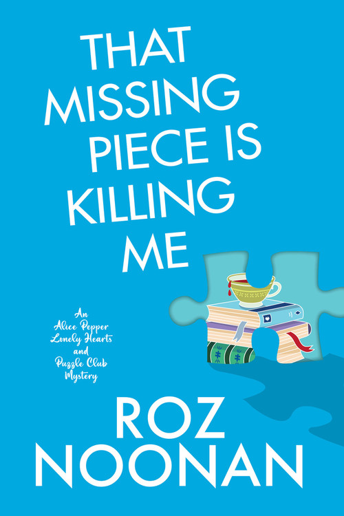 That Missing Piece Is Killing Me - 9781496746757 by Roz Noonan, 9781496746757