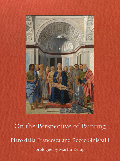 On the Perspective of Painting by Piero Della Francesca, Rocco Sinisgalli, Martin Kemp, 9780262049993