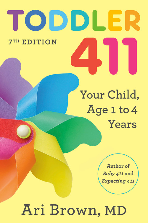 Toddler 411, 7th Edition (Your Child, Ages 1 to 4) by Ari Brown, MD, 9780593980903