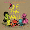 Off the Wall (Making Stuff Together) by Juana Martinez-Neal, Molly Idle, Juana Martinez-Neal, Molly Idle, 9780823455539