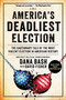 America's Deadliest Election (The Cautionary Tale of the Most Violent Election in American History) - 9781335002211 by Dana Bash, David Fisher