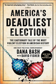 America's Deadliest Election (The Cautionary Tale of the Most Violent Election in American History) - 9781335002211 by Dana Bash, David Fisher, 9781335002211
