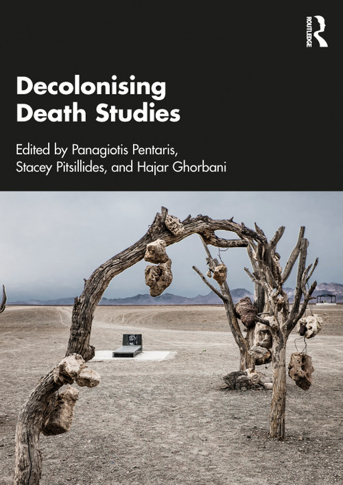 Decolonising Death Studies by Panagiotis Pentaris, Stacey Pitsillides, Hajar Ghorbani, 9781032878553