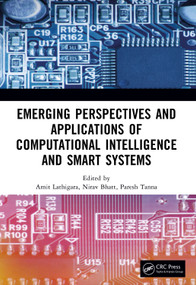 Emerging Perspectives and Applications of Computational Intelligence and Smart Systems by Amit Lathigara, Nirav Bhatt, Paresh Tanna, 9781041209652
