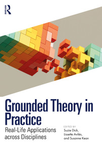 Grounded Theory in Practice (Real-Life Applications across Disciplines) by Suzie Dick, Lissette Avilés, Susanne Kean, 9781041111214