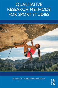 Qualitative Research Methods for Sport Studies by Chris Mackintosh, 9781032777245