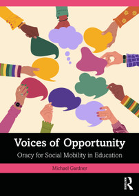 Voices of Opportunity: Oracy for Social Mobility in Education by Michael Gardner, 9781003863892