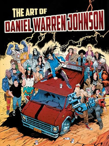 The Art of Daniel Warren Johnson by Daniel Warren Johnson, Daniel Warren Johnson, John Fleskes, 9781640411012