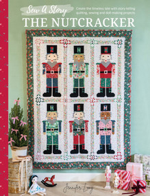 Sew A Story: The Nutcracker (Craft the timeless tale with family-friendly sewing and quilting projects) by Jennifer Long, 9781446317914