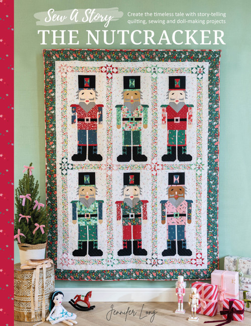Sew A Story: The Nutcracker (Craft the timeless tale with family-friendly sewing and quilting projects) by Jennifer Long, 9781446317914