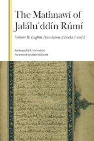 The Mathnawí of Jaláluʾddín Rúmí, Volume II (English Translation of Books 1 and 2) by Reynold A Nicholson, Alan Williams, 9781399559997