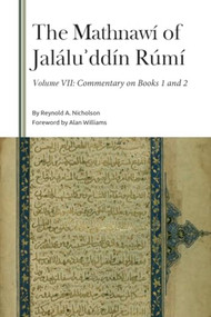 The Mathnawí of Jaláluʾddín Rúmí, Volume VII (Commentary on Books 1 and 2) by Reynold A Nicholson, Alan Williams, 9781399560191