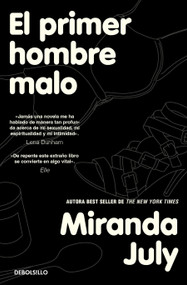 El primer hombre malo / The First Bad Man (Spanish Edition) by Miranda July, 9788466379809