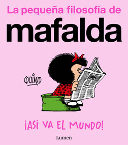 ¡Así va el mundo! (La pequeña filosofía de Mafalda) /  That's How the World Turns! (Spanish Edition) by Quino, 9788426433060