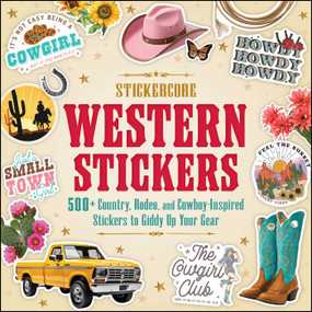 Western Stickers (500+ Country, Rodeo, and Cowboy-Inspired Stickers to Giddy Up Your Gear) by Adams Media, 9781507226391