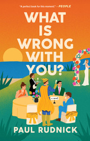 What Is Wrong with You? (A Novel) - 9781668068304 by Paul Rudnick, 9781668068304