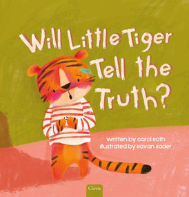 Will Little Tiger Tell the Truth? by Carol Roth, Ravan Sader, 9798890631824