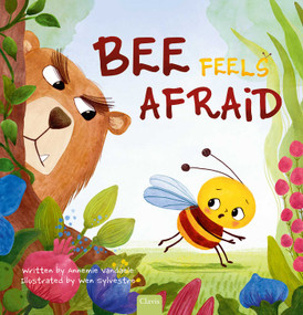 Bee Feels Afraid by Annemie Vandaele, Wen Sylvestre, 9798890633002