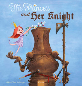 The Princess and Her Knight by Gábor Tom Steisinger, Gábor Tom Steisinger, 9798890633224