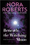 Beneath the Witching Moon by Nora Roberts, 9781335000750