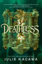 Deathless - 9781335008466 by Julie Kagawa