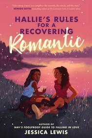 Hallie's Rules for a Recovering Romantic by Jessica Lewis, 9781335008473