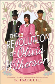 The Revolution of Olivia Witherson by S. Isabelle, 9781335009845