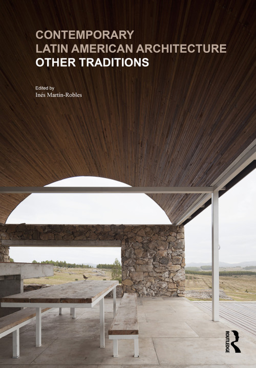 Contemporary Latin American Architecture (Other Traditions) by Inés Martín-Robles, 9781041077350