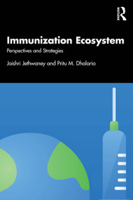 Immunization Ecosystem (Perspectives and Strategies) by Jaishri Jethwaney, Pritu Dhalaria, 9781041124528