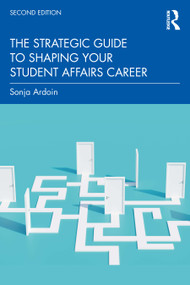 The Strategic Guide to Shaping Your Student Affairs Career - 9781032818115 by Sonja Ardoin, 9781032818115