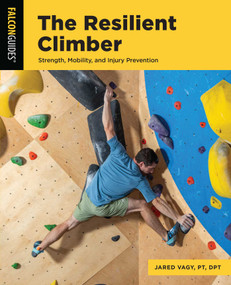 The Resilient Climber (Strength, Mobility, and Injury Prevention) by Jared Vagy, 9781493088447
