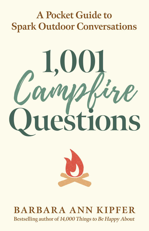 1,001 Campfire Questions (A Pocket Guide to Spark Outdoor Conversations) by Barbara Ann Kipfer, 9781493088621