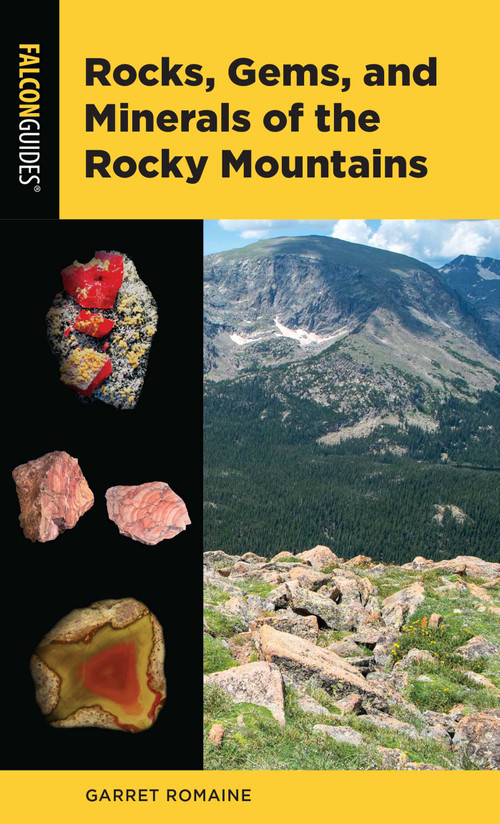 Rocks, Gems, and Minerals of the Rocky Mountains by Garret Romaine, 9781493089833