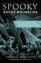 Spooky Rocky Mountains (Tales Of Hauntings, Strange Happenings, And Other Local Lore) by S. E. Schlosser, 9781493089932