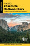 Hiking Yosemite National Park (A Guide to 62 of the Park's Greatest Hiking Adventures) by Suzanne Swedo, Tracy Salcedo, 9781493090037