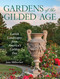 Gardens of the Gilded Age (Lavish Landscapes from America's Golden Era) by Jana Milbocker, 9781493092000