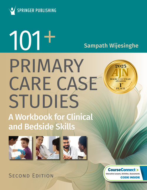 101+ Primary Care Case Studies (A Workbook for Clinical and Bedside Skills) by Sampath Wijesinghe, 9780826139672
