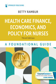 Health Care Finance, Economics, and Policy for Nurses (A Foundational Guide) by Betty Rambur, 9780826172358