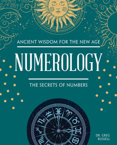 Numerology (The Secrets of Numbers) by Greg Russell, 9781504801591