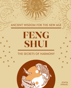 Feng Shui (The Secrets of Harmony) by Sonya Hwang, 9781504801584