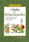 A Garden of Herbal Remedies (Nature's Alchemy & Cures, Tisanes, Balms & Balsams, Lotions & Potions) by W. Craig Dodd Esq., 9781504801560