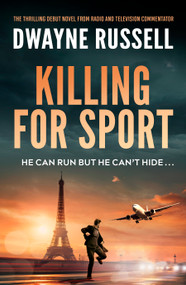 Killing For Sport by Dwayne Russell, 9781923419407