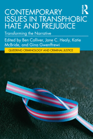 Contemporary Issues in Transphobic Hate and Prejudice (Transforming the Narrative) by Ben Colliver, Jane C. Healy, Katie McBride, Gina Gwenffrewi, 9781032931982